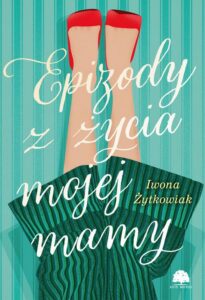 Okładka: Epizody z życia mojej mamy