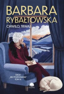 Okładka: Saga BEZ POŻEGNANIA. Tom 9. Chwilo, trwaj