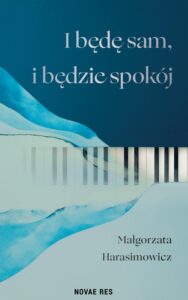 Okładka: I będę sam, i będzie spokój