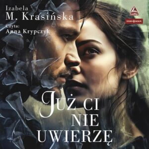 Okładka: Już Ci nie uwierzę