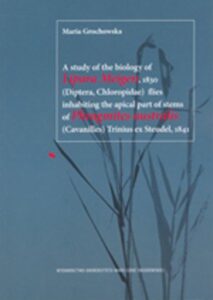 Okładka: A study of the biology of Lipara Meigen 1830 flies inhabiting the apical part of stems of Phragmites australis Trinius ex Steudel 1841