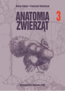 Okładka: Anatomia zwierząt, t. 3. Gruczoły dokrewne, układ nerwowy, narządy zmysłów, powłoka wspólna i anatomia ptaków
