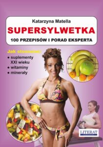 Okładka: Supersylwetka. 100 przepisów i porad eksperta. Jak stosować suplementy XXI wieku, witaminy, minerały