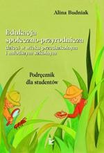 Okładka: Edukacja społeczno-przyrodnicza dzieci w wieku przedszkolnym i młodszym szkolnym. Podręcznik dla studentów