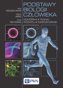 Okładka: Podstawy biologii człowieka. Komórka, tkanki, rozwój, dziedziczenie