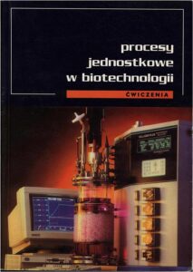 Okładka: Procesy jednostkowe w biotechnologii. Ćwiczenia