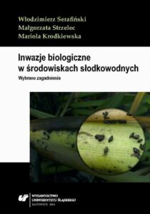 Okładka: Inwazje biologiczne w środowiskach słodkowodnych. Wybrane zagadnienia. Skrypt dla studentów studiów I i II stopnia na kierunkach biologia i ochrona środowiska