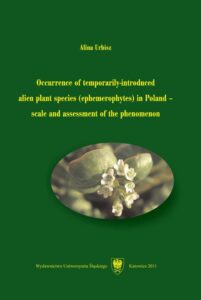 Okładka: Occurrence of temporarily-introduced alien plant species (ephemerophytes) in Poland – scale and assessment of the phenomenon