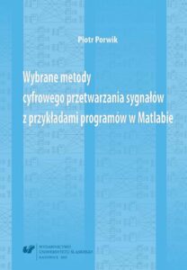 Okładka: Wybrane metody cyfrowego przetwarzania sygnałów z przykładami programów w Matlabie