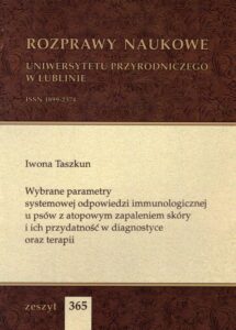 Okładka: Wybrane parametry systemowej odpowiedzi immunologicznej u psów z atopowym zapaleniem skóry i ich przydatność w diagnostyce oraz terapii