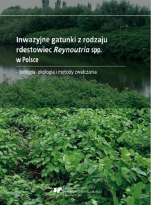 Okładka: Inwazyjne gatunki z rodzaju rdestowiec Reynoutria spp. w Polsce – biologia, ekologia i metody zwalczania
