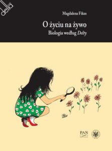 Okładka: O życiu na żywo. Biologia według Delty