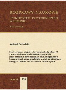 Okładka: Syntetyczne oligodeoksynukleotydy klasy C z niemetylowanymi sekwencjami CpG jako składnik zwiększający immunogenność komercyjnej szczepionki dla cieląt zawierającej antygen IROMP Mannheimia haemolytica