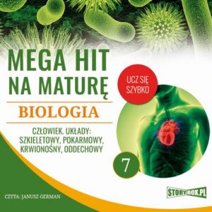 Okładka: Mega hit na maturę. Biologia 7. Człowiek. Układy: szkieletowy, pokarmowy, krwionośny, oddechowy