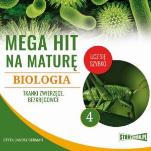 Okładka: Mega hit na maturę. Biologia 4. Tkanki zwierzęce. Bezkręgowce