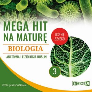Okładka: Mega hit na maturę. Biologia 3. Anatomia i fizjologia roślin
