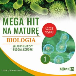 Okładka: Mega hit na maturę. Biologia 1. Skład chemiczny i budowa komórki