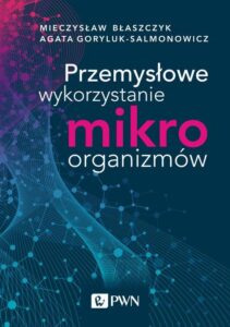 Okładka: Przemysłowe wykorzystanie mikroorganizmów