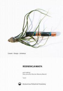 Okładka: Regeneracja miasta, tom 3. Człowiek-Ekologia-Architektura