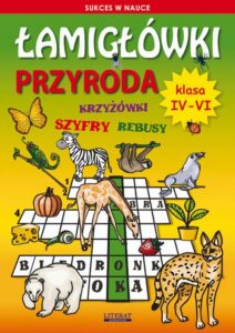 Okładka: Łamigłówki Przyroda. Klasa 4-6. Krzyżówki, szyfry, rebusy