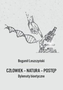 Okładka: Człowiek - Natura - Postęp. Dylematy bioetyczne
