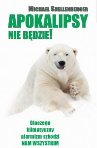 Okładka: Apokalipsy nie będzie!. Dlaczego klimatyczny alarmizm szkodzi nam wszystkim?