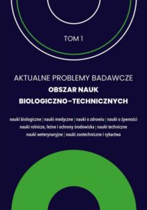Okładka: Aktualne problemy badawcze 1. Obszar nauk biologiczno-technicznych
