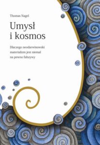 Okładka: Umysł i kosmos. Dlaczego neodarwinowski materializm jest niemal na pewno fałszywy