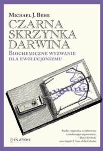 Okładka: Czarna skrzynka Darwina.. Biochemiczne wyzwanie dla ewolucjonizmu