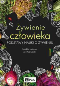 Okładka: Żywienie człowieka. Podstawy nauki o żywieniu. t. 1