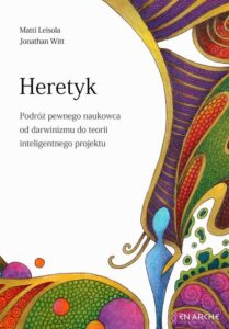 Okładka: Heretyk. Podróż pewnego naukowca od darwinizmu do teorii inteligentnego projektu