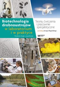 Okładka: Biotechnologia drobnoustrojów w laboratorium i w praktyce. Teoria, ćwiczenia i pracownie specjalistyczne. Wydanie drugie, uzupełnione