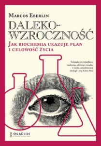 Okładka: Dalekowzroczność. Jak biochemia ukazuje plan i celowość życia