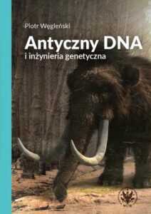 Okładka: Antyczny DNA i inżynieria genetyczna