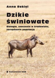 Okładka: Dzikie świniowate. Biologia, znaczenie w środowisku, zarządzanie populacją