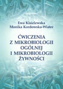 Okładka: Ćwiczenia z mikrobiologii ogólnej i mikrobiologii żywności