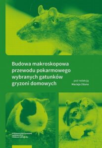 Okładka: Budowa makroskopowa przewodu pokarmowego wybranych gatunków gryzoni domowych