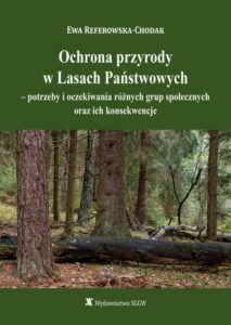Okładka: Ochrona przyrody w Lasach Państwowych - potrzeby i oczekiwania różnych grup społecznych oraz ich konsekwencje