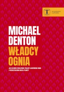 Okładka: Władcy ognia. Jak człowiek zrealizował projekt ujarzmienia ognia i przekształcenia naszej planety