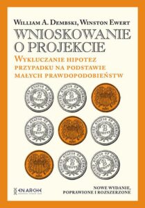 Okładka: Wnioskowanie o projekcie. Wykluczanie hipotez przypadku na podstawie małych prawdopodobieństw. Wykluczanie hipotez przypadku na podstawie małych prawdopodobieństw