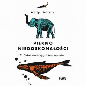 Okładka: Piękno niedoskonałości. Sekret niedoskonałej ewolucji