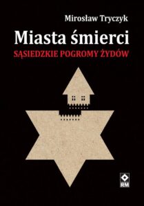 Okładka: Miasta śmierci. Sąsiedzkie pogromy Żydów