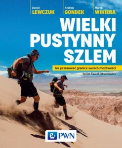 Okładka: Wielki pustynny szlem. Jak przesuwać granice swoich możliwości.