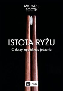 Okładka: Istota ryżu. O duszy japońskiego jedzenia