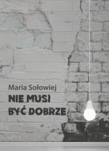 Okładka: Nie musi być dobrze