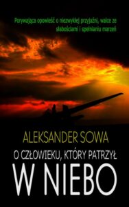 Okładka: O człowieku, który patrzył w niebo
