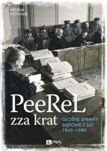 Okładka: PeeReL zza krat. Głośne sprawy sądowe z lat 1945–1989
