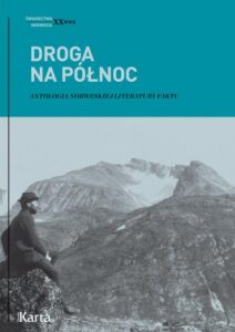 Okładka: Droga na Północ. Antologia norweskiej literatury faktu