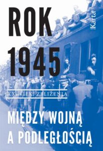 Okładka: Rok 1945. Między wojną a podległością