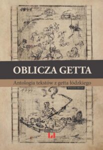 Okładka: Oblicza getta. Antologia literatury z getta łódzkiego. Wydanie drugie